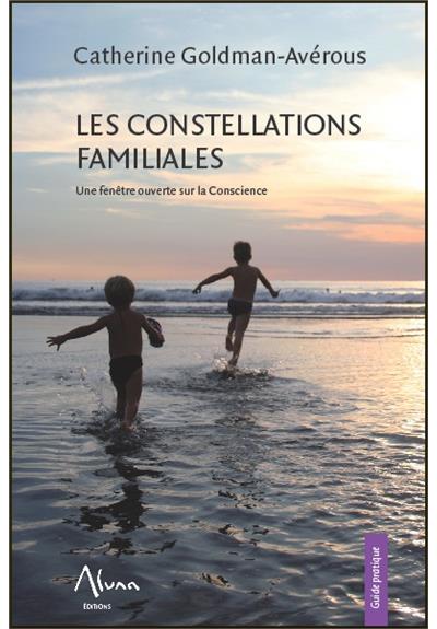 Les constellations familiales par Catherine Goldman-Avérous